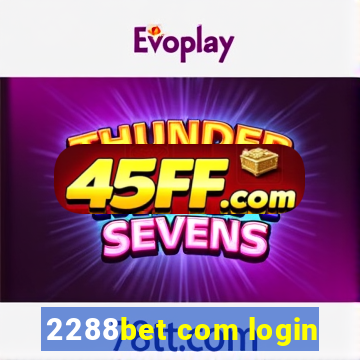 2288bet com login